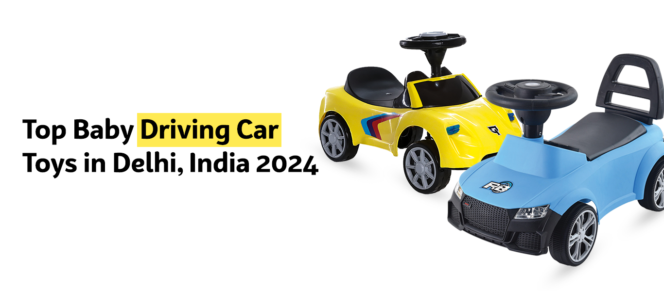 Top Baby Driving Car Toys in Delhi, India 2024