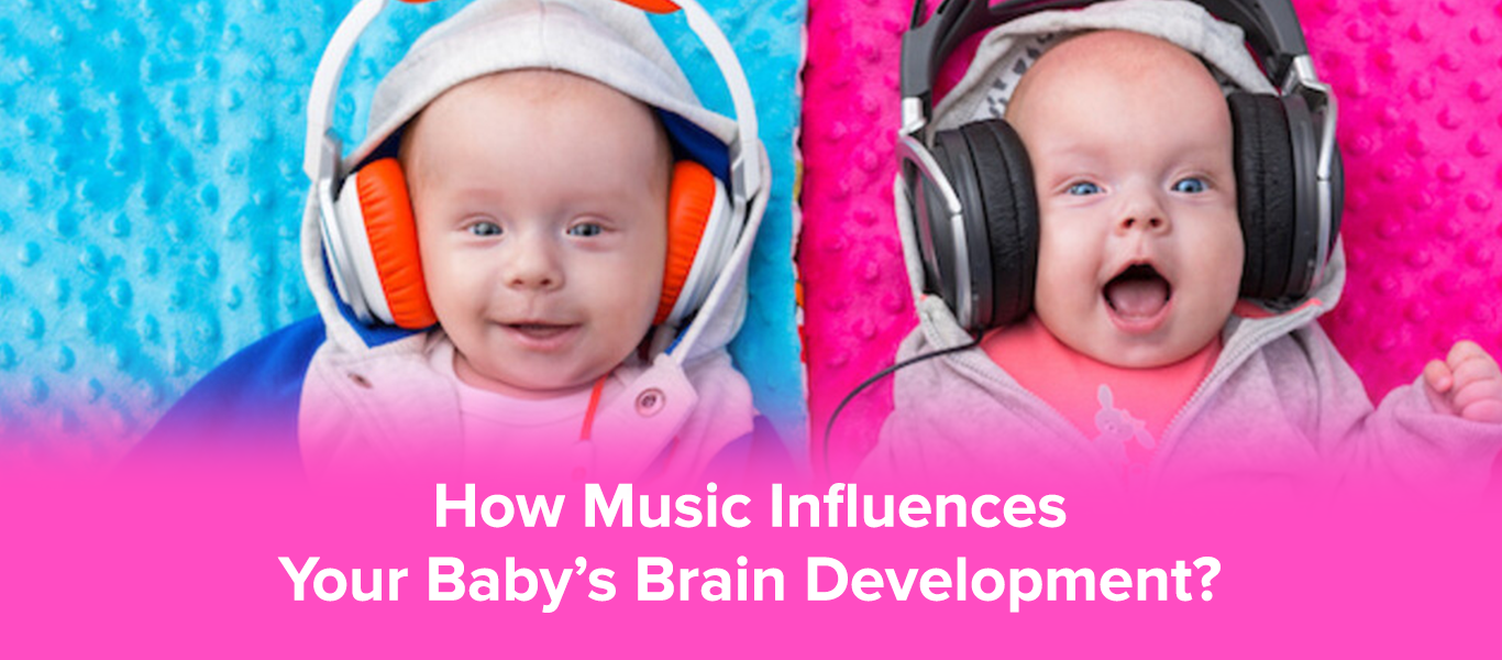 How Music Influences Your Baby’s Brain Development?